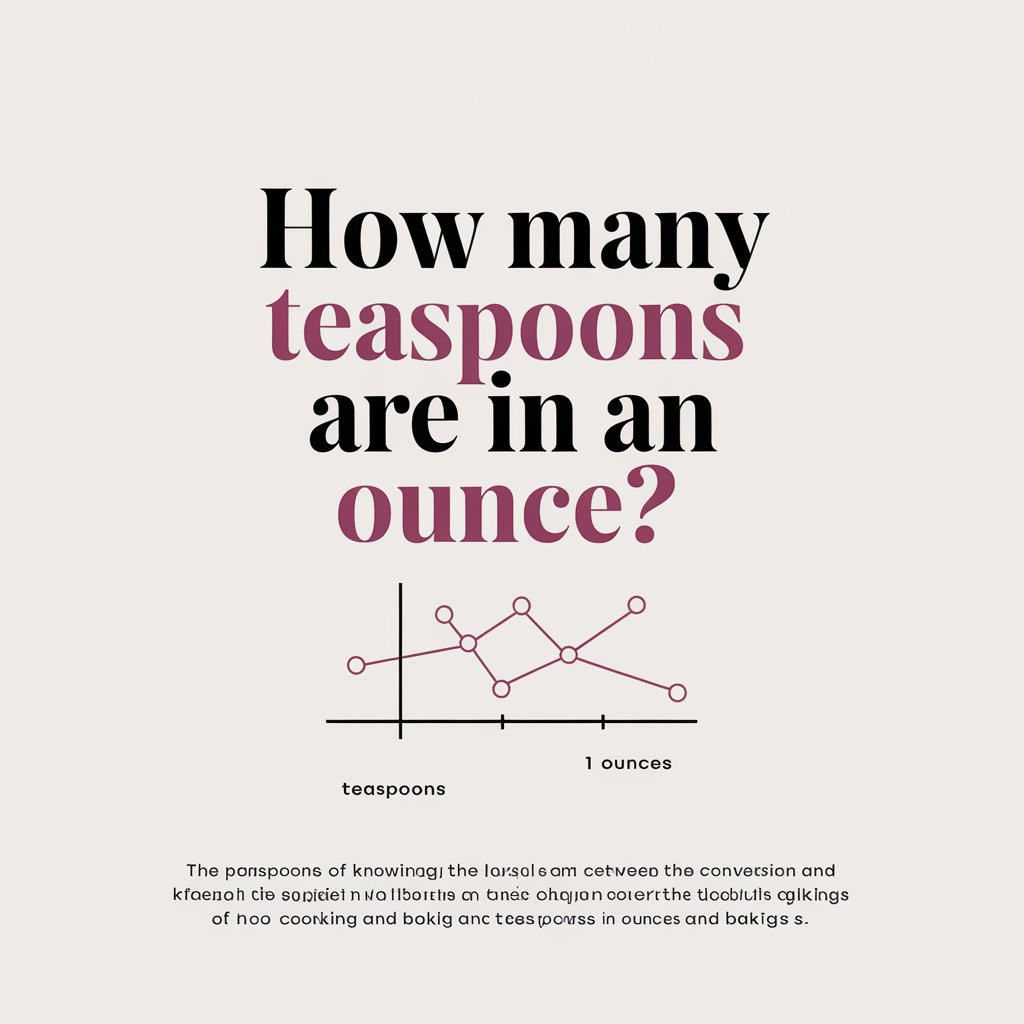 How Many Teaspoons in an Ounce